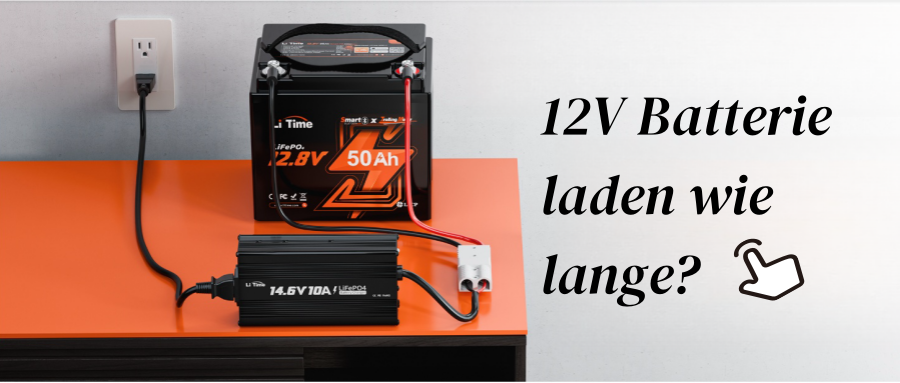 [2025] 12V Batterie laden wie lange - Wichtige Infos