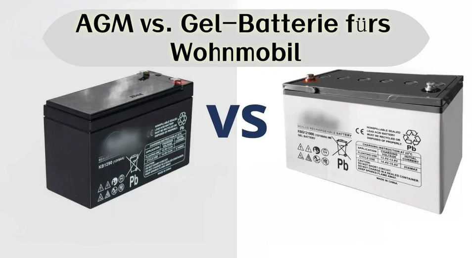 AGM vs. Gel-Batterie fürs Wohnmobil