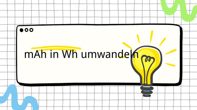 mAh in Wh umwandeln – Schnell erklärt mit Tabelle & Rechner