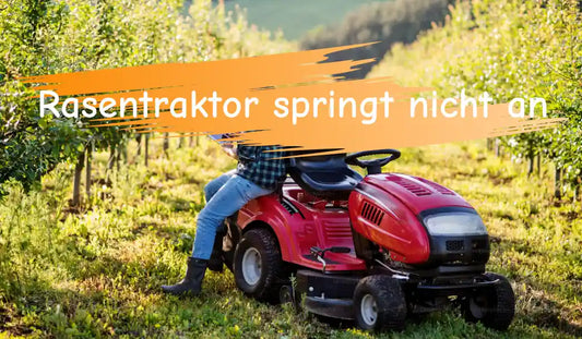 Rasentraktor springt nicht an