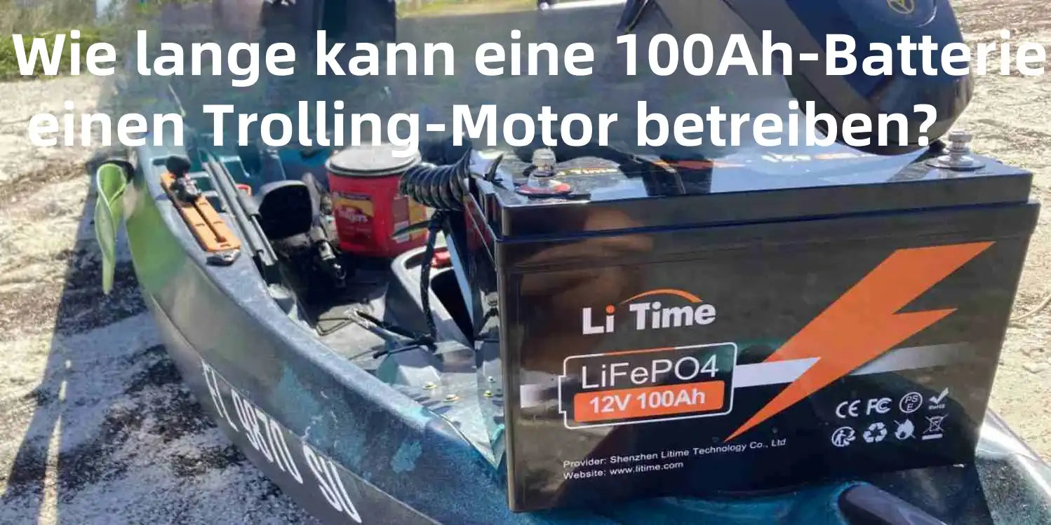 Wie lange 100Ah Batterie Trolling Motor berteibt