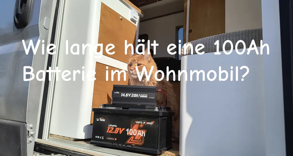 [Alle Infos] Wie lange hält eine 100Ah Batterie im Wohnmobil?